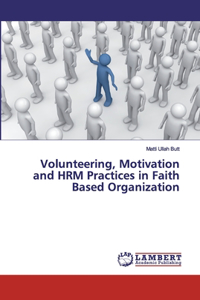 Volunteering, Motivation and HRM Practices in Faith Based Organization