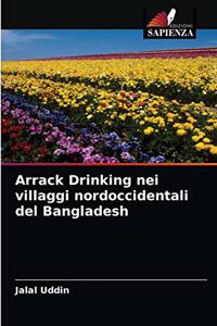 Arrack Drinking nei villaggi nordoccidentali del Bangladesh