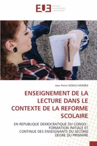 Enseignement de la Lecture Dans Le Contexte de la Reforme Scolaire