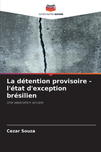 détention provisoire - l'état d'exception brésilien
