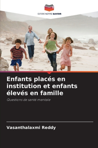 Enfants placés en institution et enfants élevés en famille