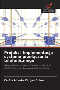 Projekt i implementacja systemu przelączania telefonicznego