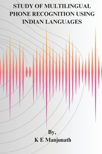 Study of Multilingual Phone Recognition Using Indian Languages