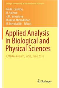 Applied Analysis in Biological and Physical Sciences