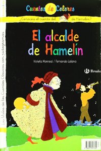 El flautista de Hamelin. El alcalde de Hamelin/ The Pied Piper Of Hamelin & Hamelin's Mayor (Cuentos de colores/ Color Stories/ Fairy Colors)
