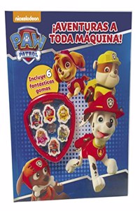 Paw Patrol | Patrulla Canina. Actividades - Â¡Aventuras a toda maquina!: (Â¡Con 6 increibles gomas de borrar!)