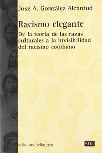 Racismo Elegante: de La Teoria de Las Razas Culturales a la Invisibilidad del Racismo Cotidiano