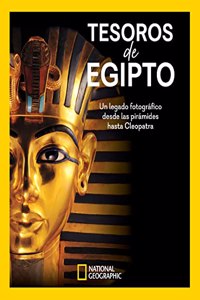 Tesoros de Egipto: Un legado fotografico desde las piramides hasta Cleopatra