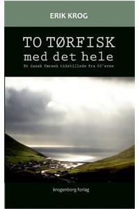 To Torfisk Med Det Hele