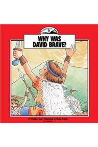 Why Was David Brave?