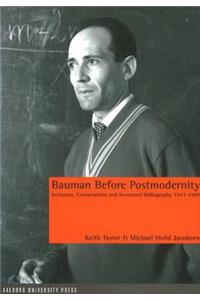 Bauman Before Postmodernity