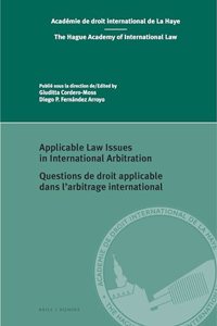 Applicable Law Issues in International Arbitration / Questions de Droit Applicable Dans l'Arbitrage International