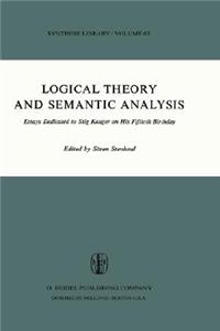 Logical Theory and Semantic Analysis: Essays Dedicated to Stig Kanger on His Fiftieth Birthday