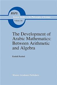Development of Arabic Mathematics: Between Arithmetic and Algebra