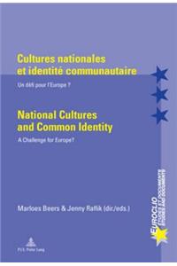 Cultures Nationales Et Identité Communautaire / National Cultures and Common Identity