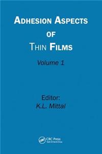 Adhesion Aspects of Thin Films, Volume 1