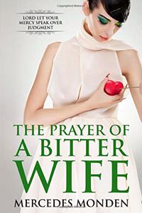 Prayer of a Bitter Wife