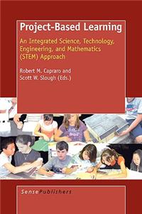 Project-Based Learning: An Integrated Science, Technology, Engineering, and Mathematics (Stem) Approach