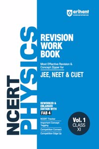 Arihant NCERT Revision Workbook For JEE | NEET | CUET | Physics Vol. 1 Class Xi | Reworked and Enlarged Edition with Ncert Tracker, Tagging of Important Concept from JEE, NEET & CUET Point of View, Old NCERT Topics, PYQs In Sync with NCERT