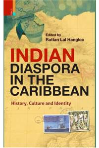 Indian Diaspora in the Caribbean: History, Culture and Identity
