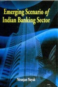 Emerging Scenario Of Indian Banking Sector