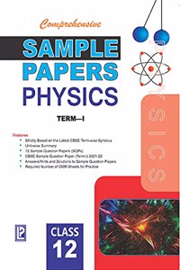 Comprehensive Sample Papers Physics XII (Term-I)