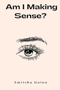 Am I Making Sense?
