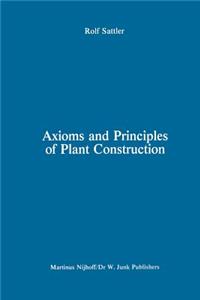 Axioms and Principles of Plant Construction
