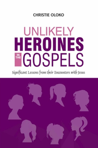 Unlikely Heroines In The Gospels