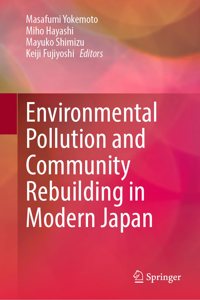 Environmental Pollution and Community Rebuilding in Modern Japan