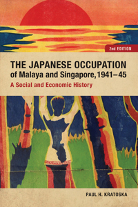 Japanese Occupation of Malaya and Singapore, 1941-45