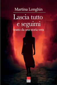 Lascia tutto e seguimi