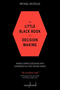 The Little Black Book of Decision Making