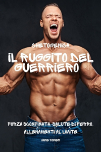 Chetogenica. Il ruggito del guerriero.