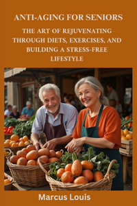 Anti-aging Guide For Seniors