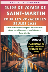 Guide De Voyage De Saint-Martin Pour Les Voyageuses Seules 2025