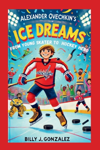 Alexander Ovechkin's Ice Dreams