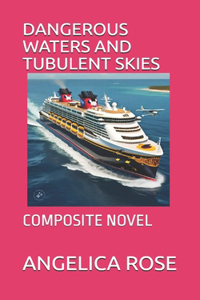 Dangerous Waters and Tubulent Skies