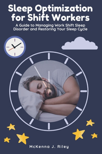 Sleep Optimization for Shift Workers