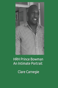 HRH Prince Bowman An Intimate Portrait