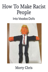How To Make Racist People