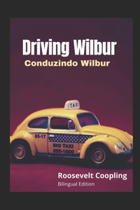 Driving Wilbur (Bilingual Edition English/Portuguese)