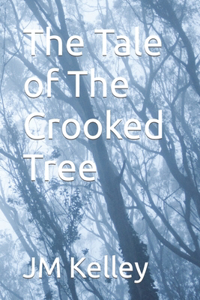 The Tale of The Crooked Tree