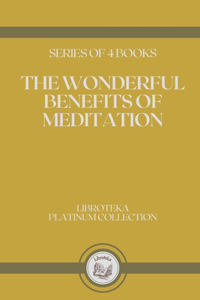 The Wonderful Benefits of Meditation