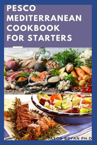 Pesco Mediterranean Cookbook for Starters
