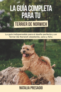Guía Completa Para Tu Terrier De Norwich