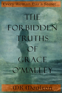 Forbidden Truths of Grace O'Malley