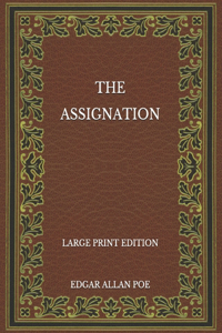 The Assignation - Large Print Edition