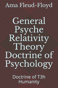 General Psyche Relativity Theory Doctrine of Psychology