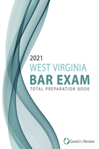 2021 West Virginia Bar Exam Total Preparation Book